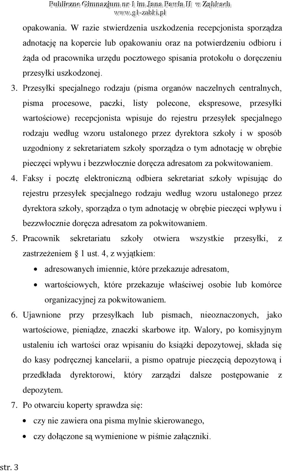 przesyłki uszkodzonej. 3.