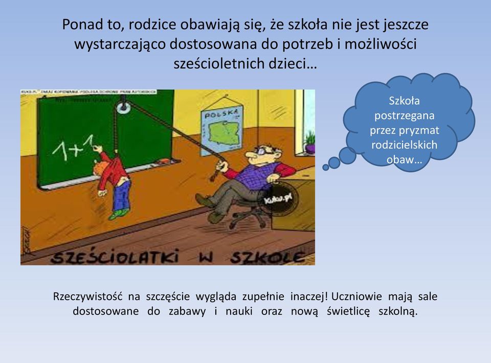 przez pryzmat rodzicielskich obaw Rzeczywistość na szczęście wygląda zupełnie