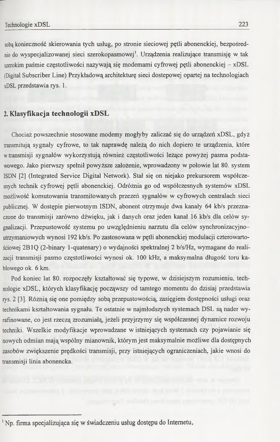 opartej na technologiach xdsl przedstawia rys. 1. 2.