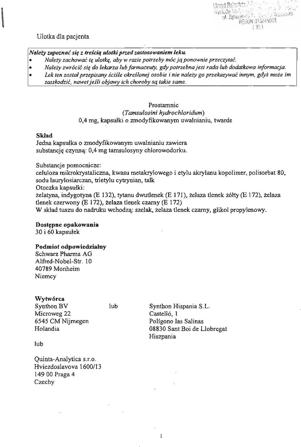 . Nalezy zwrócic sie do lekarza lub farmat:euty, gdy potrzebnajest rada lub dodatkowa informacja.