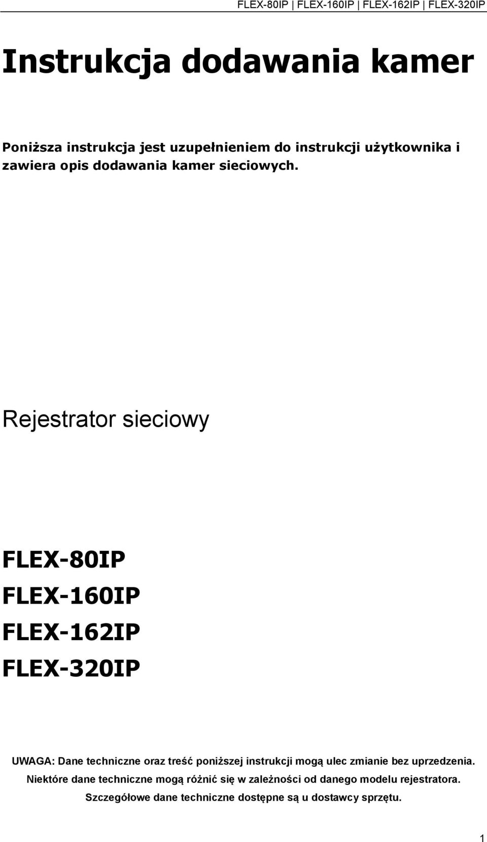 Rejestrator sieciowy FLEX-80IP FLEX-160IP FLEX-162IP FLEX-320IP UWAGA: Dane techniczne oraz treść poniższej