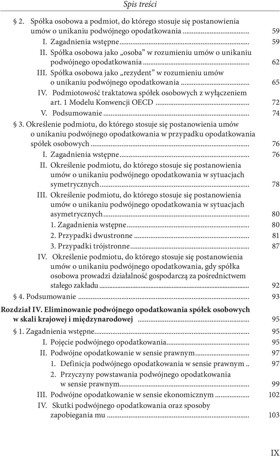 Podmiotowość traktatowa spółek osobowych z wyłączeniem art. 1 Modelu Konwencji OECD... 72 V. Podsumowanie... 74 3.