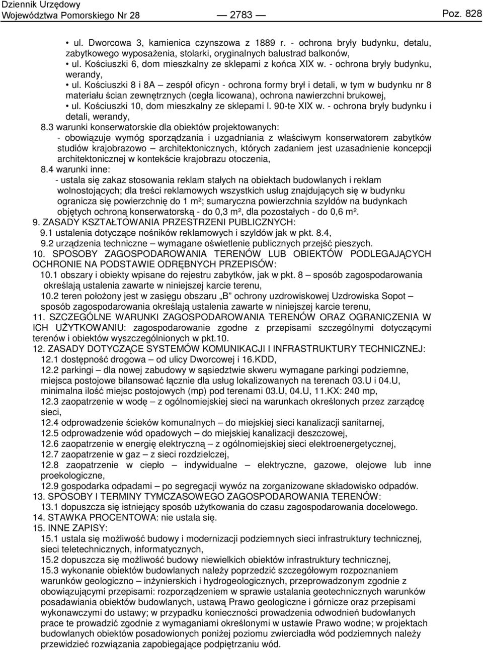 Kościuszki 8 i 8A zespół oficyn - ochrona formy brył i detali, w tym w budynku nr 8 materiału ścian zewnętrznych (cegła licowana), ochrona nawierzchni brukowej, ul.