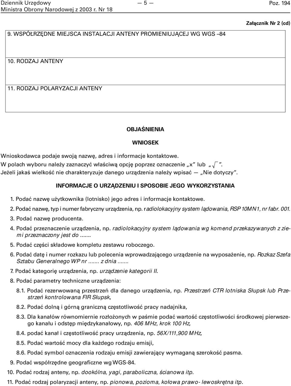 Jeżeli jakaś wielkość nie charakteryzuje danego urządzenia należy wpisać Nie dotyczy. INFORMACJE O URZĄDZENIU I SPOSOBIE JEGO WYKORZYSTANIA.