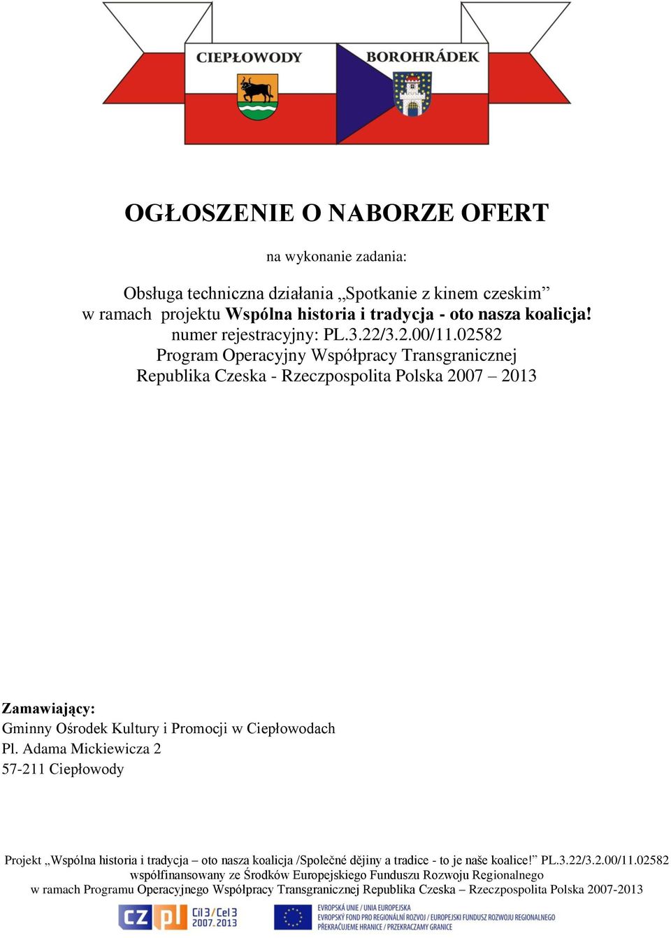 02582 Program Operacyjny Współpracy Transgranicznej Republika Czeska - Rzeczpospolita Polska 2007 2013