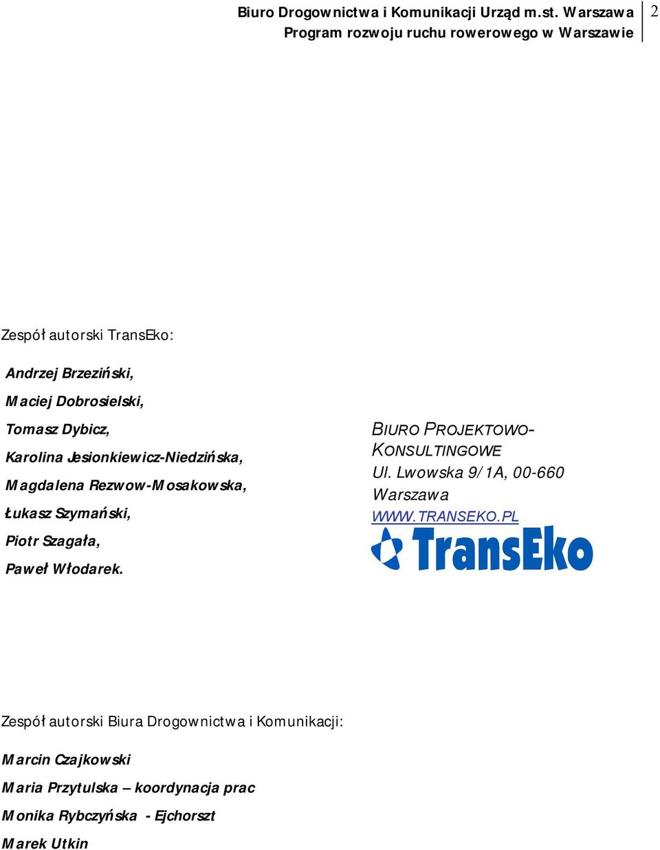 BIURO PROJEKTOWO- KONSULTINGOWE Ul. Lwowska 9/1A, 00-660 Warszawa WWW.TRANSEKO.