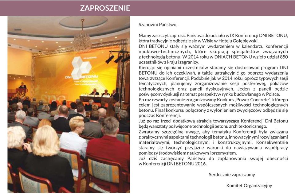 W 2014 roku w DNIACH BETONU wzięło udział 850 uczestników z kraju i zagranicy.