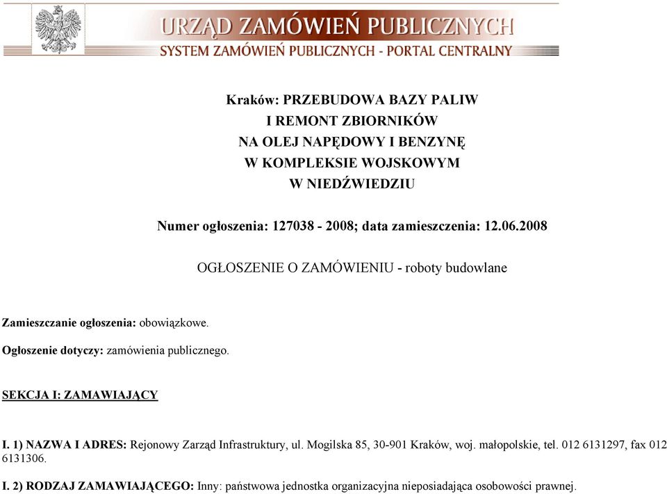 Ogłoszenie dotyczy: zamówienia publicznego. SEKCJA I: ZAMAWIAJĄCY I. 1) NAZWA I ADRES: Rejonowy Zarząd Infrastruktury, ul.