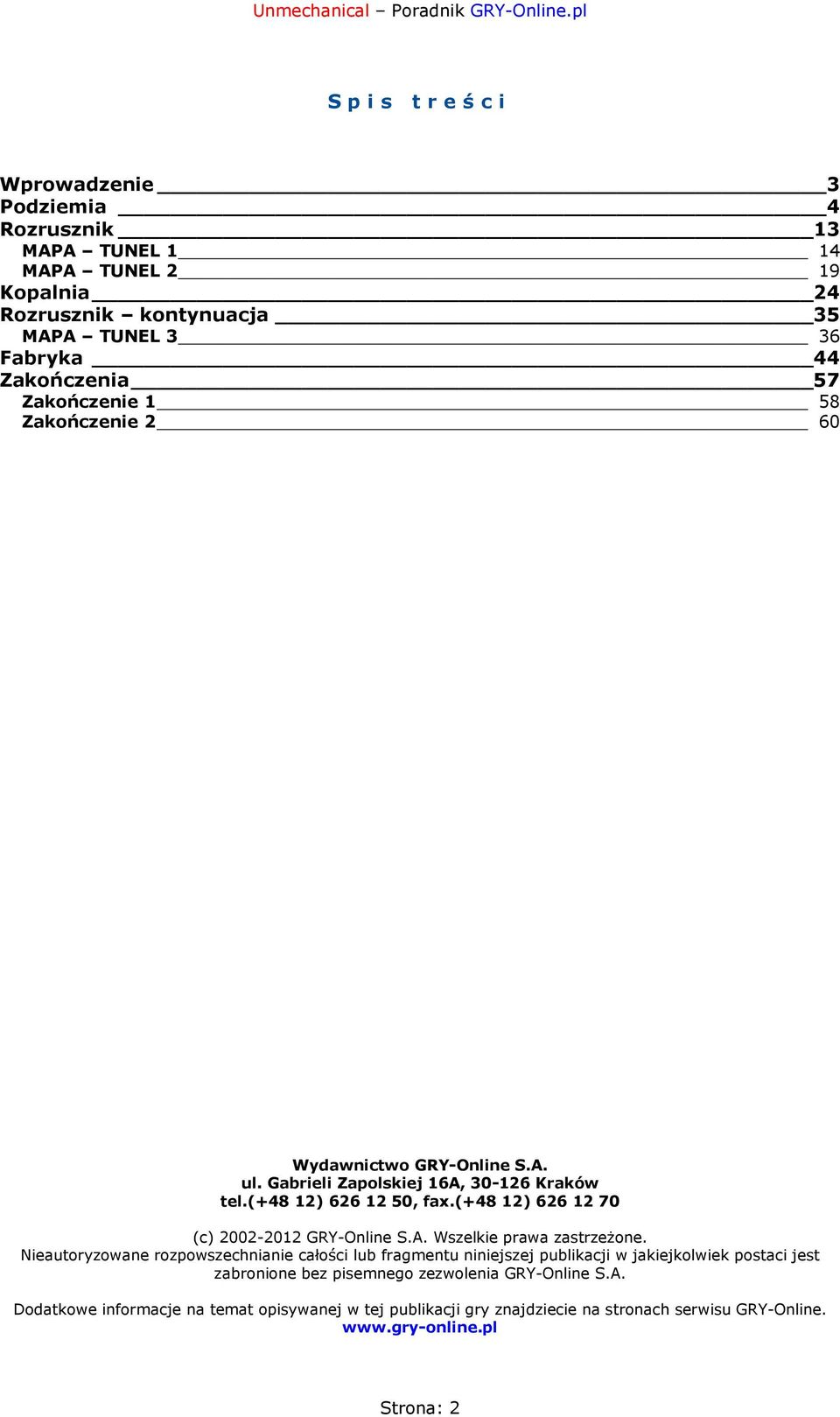 (+48 12) 626 12 70 (c) 2002-2012 GRY-Online S.A. Wszelkie prawa zastrzeżone.