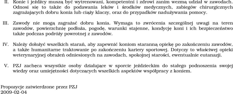 Zawody nie mogą zagraŝać dobru konia.