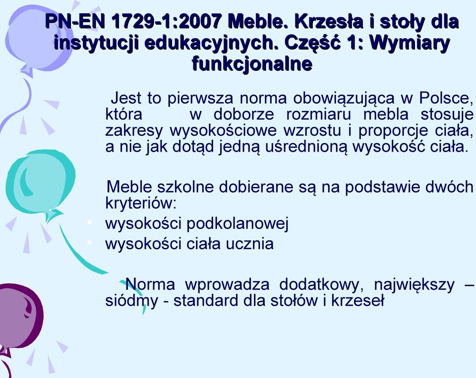 zakresy wysokościowe wzrostu i proporcje ciała, a nie jak dotąd jedną uśrednioną wysokość ciała.