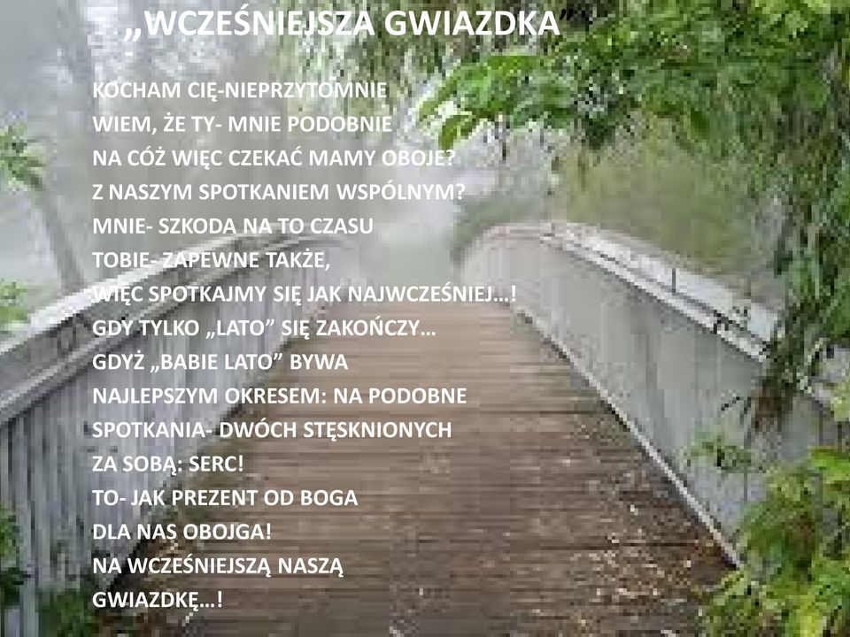 MNIE- SZKODA NA TO CZASU TOBIE- ZAPEWNE TAKŻE, WIĘC SPOTKAJMY SIĘ JAK NAJWCZEŚNIEJ!