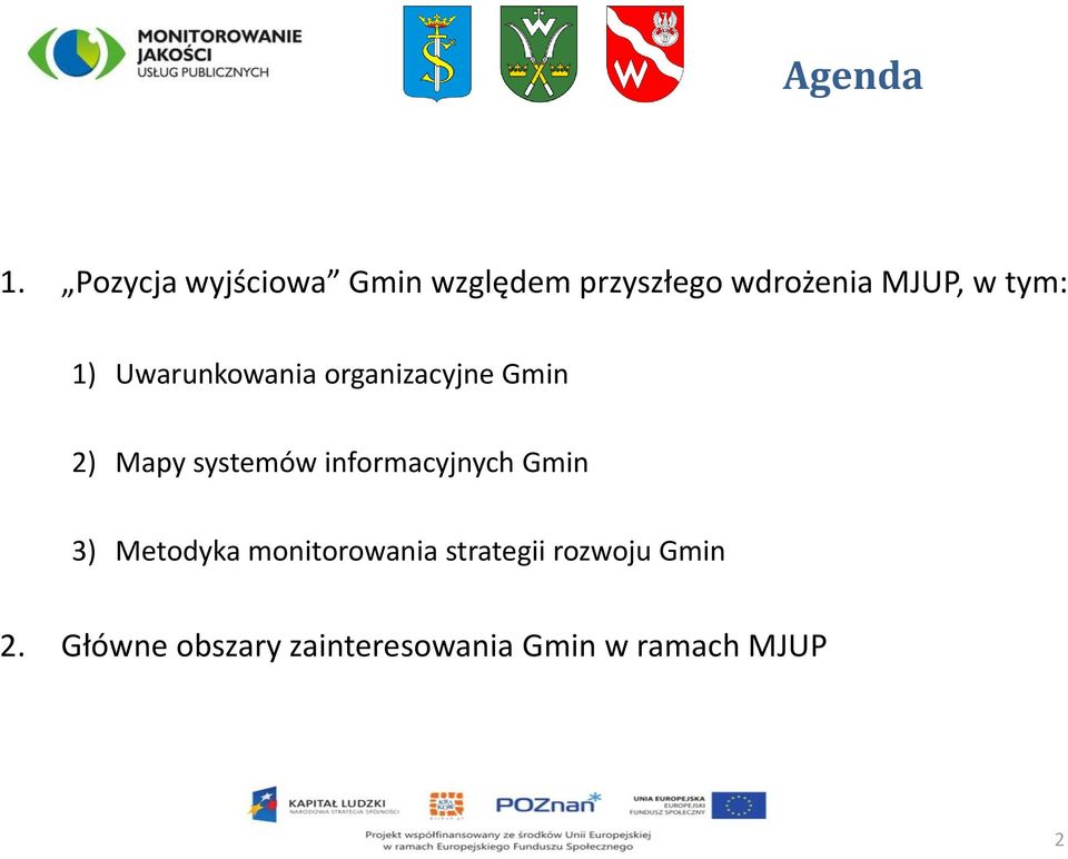 tym: 1) Uwarunkowania organizacyjne Gmin 2) Mapy systemów