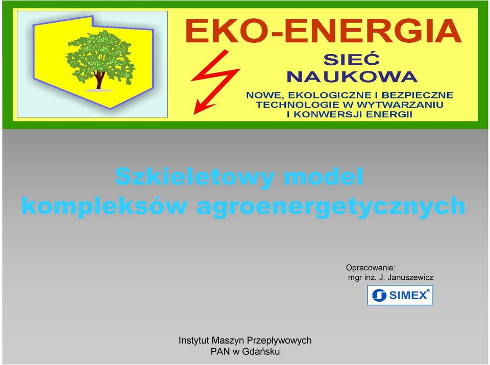 kompleksów agroenergetycznych Opracowanie: