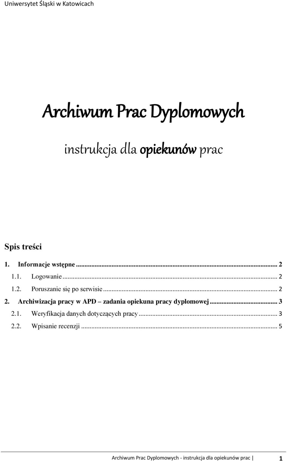 Archiwizacja pracy w APD zadania opiekuna pracy dyplomowej... 3 2.1.