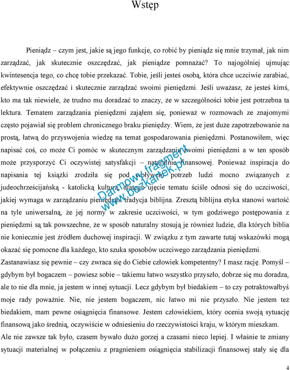 Jeśli uważasz, że jesteś kimś, kto ma tak niewiele, że trudno mu doradzać to znaczy, że w szczególności tobie jest potrzebna ta lektura.