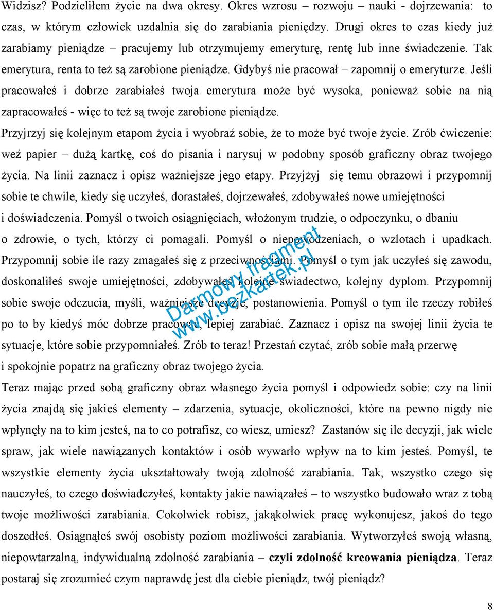 Gdybyś nie pracował zapomnij o emeryturze. Jeśli pracowałeś i dobrze zarabiałeś twoja emerytura może być wysoka, ponieważ sobie na nią zapracowałeś - więc to też są twoje zarobione pieniądze.