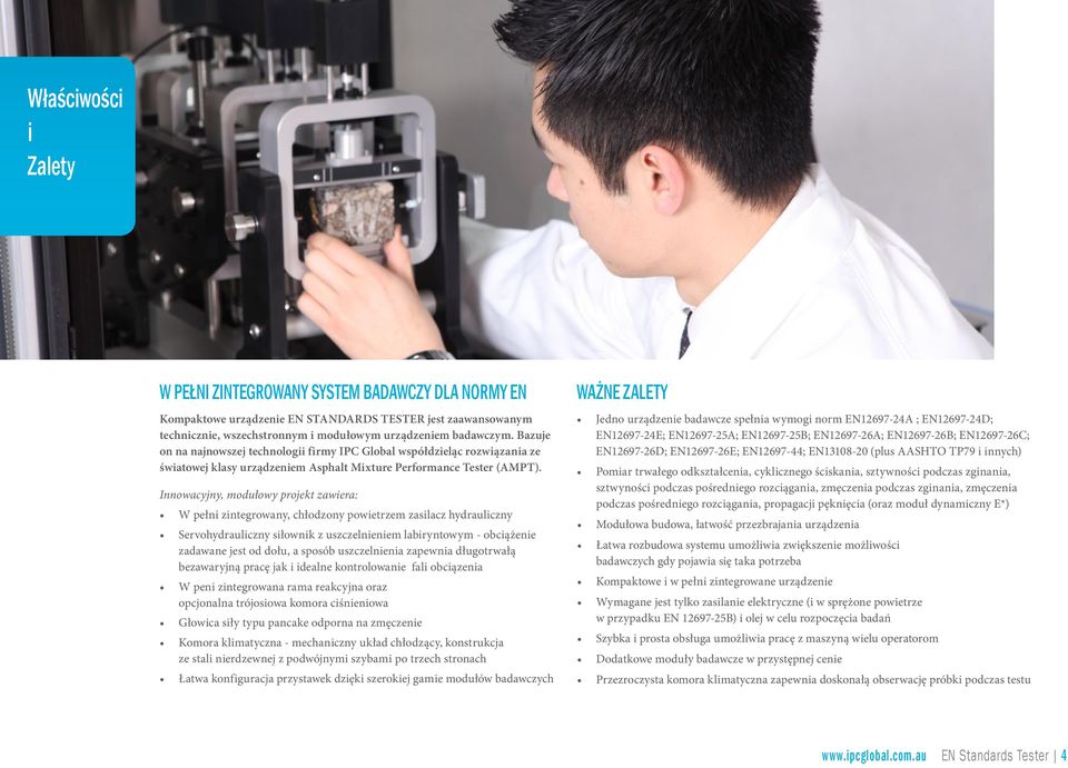 Innowacyjny, modułowy projekt zawiera: W pełni zintegrowany, chłodzony powietrzem zasilacz hydrauliczny Servohydrauliczny siłownik z uszczelnieniem labiryntowym - obciążenie zadawane jest od dołu, a