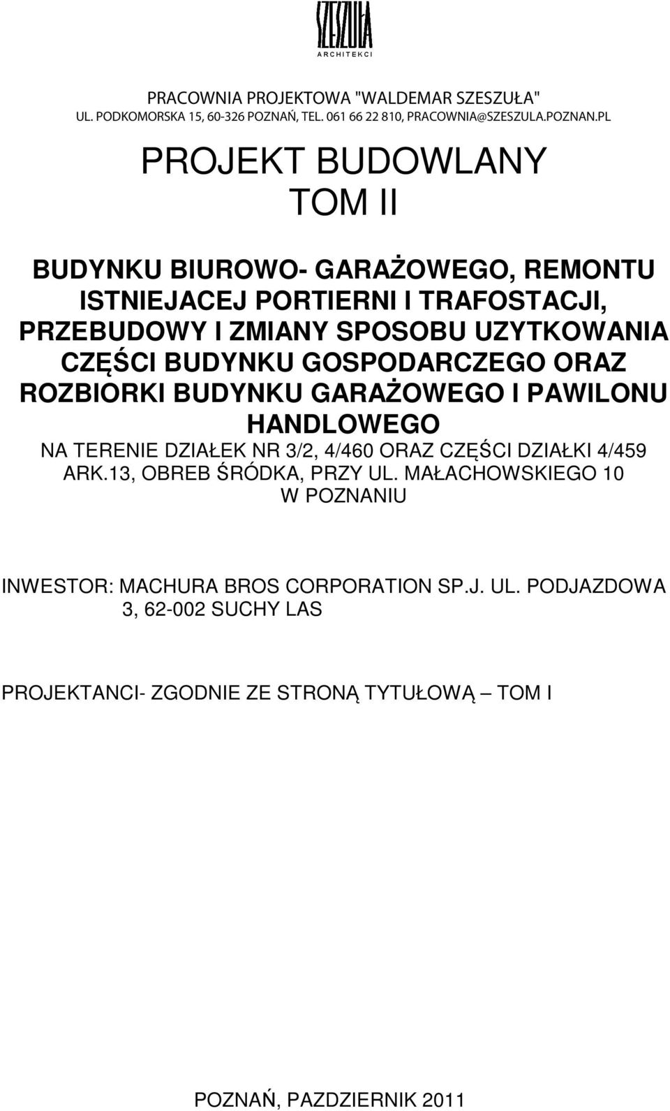 BUDYNKU GOSPODARCZEGO ORAZ ROZBIORKI BUDYNKU GARAŻOWEGO I PAWILONU HANDLOWEGO NA TERENIE DZIAŁEK NR 3/2, 4/460 ORAZ CZĘŚCI DZIAŁKI 4/459 ARK.