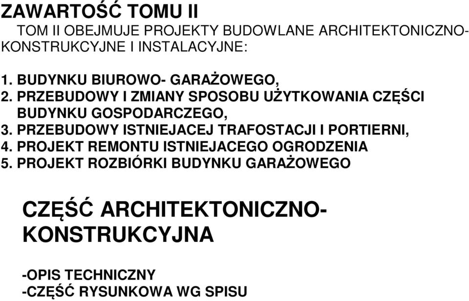 PRZEBUDOWY ISTNIEJACEJ TRAFOSTACJI I PORTIERNI, 4. PROJEKT REMONTU ISTNIEJACEGO OGRODZENIA 5.
