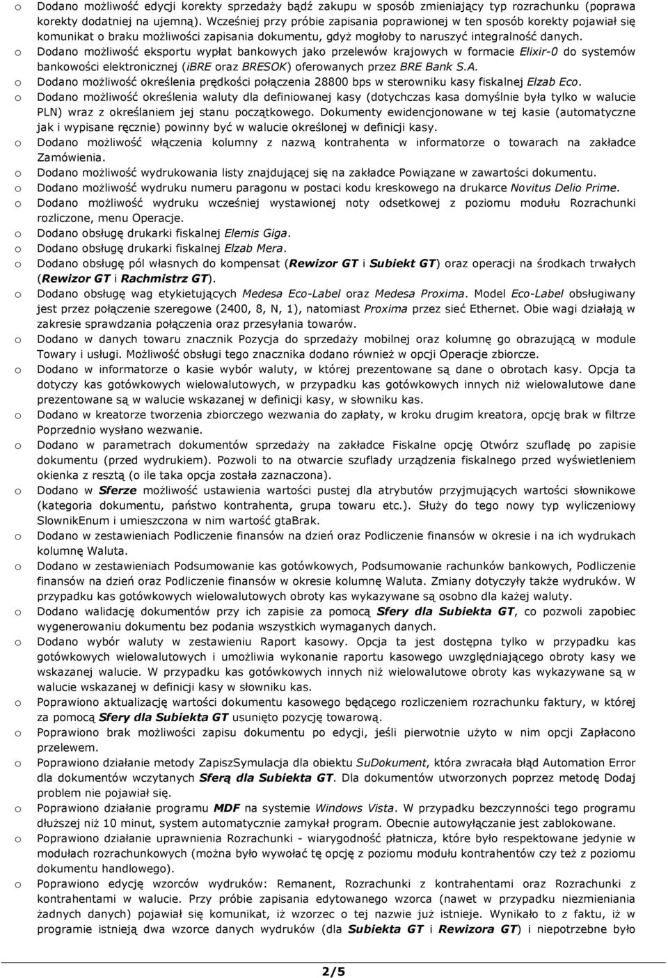 Ddan mŝliwść eksprtu wypłat bankwych jak przelewów krajwych w frmacie Elixir-0 d systemów bankwści elektrnicznej (ibre raz BRESOK) ferwanych przez BRE Bank S.A.