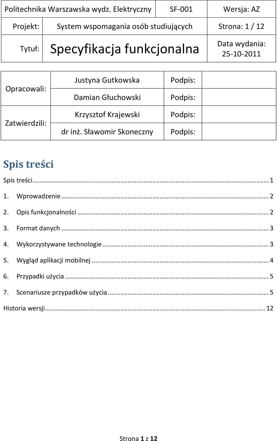 .. 1 1. Wprowadzenie... 2 2. Opis funkcjonalności... 2 3. Format danych... 3 4. Wykorzystywane technologie... 3 5.