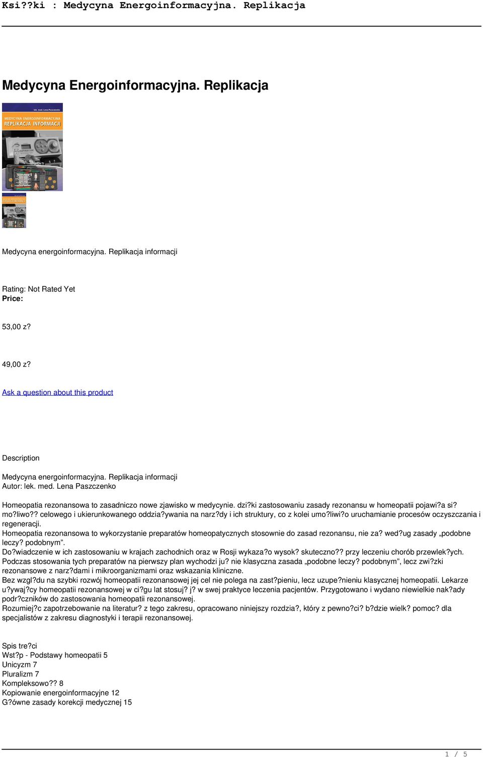ki zastosowaniu zasady rezonansu w homeopatii pojawi?a si? mo?liwo?? celowego i ukierunkowanego oddzia?ywania na narz?dy i ich struktury, co z kolei umo?liwi?