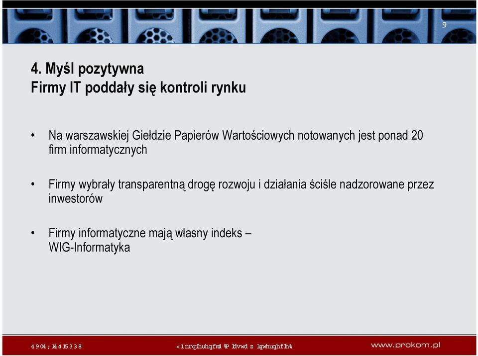 informatycznych Firmy wybrały transparentną drogę rozwoju i działania