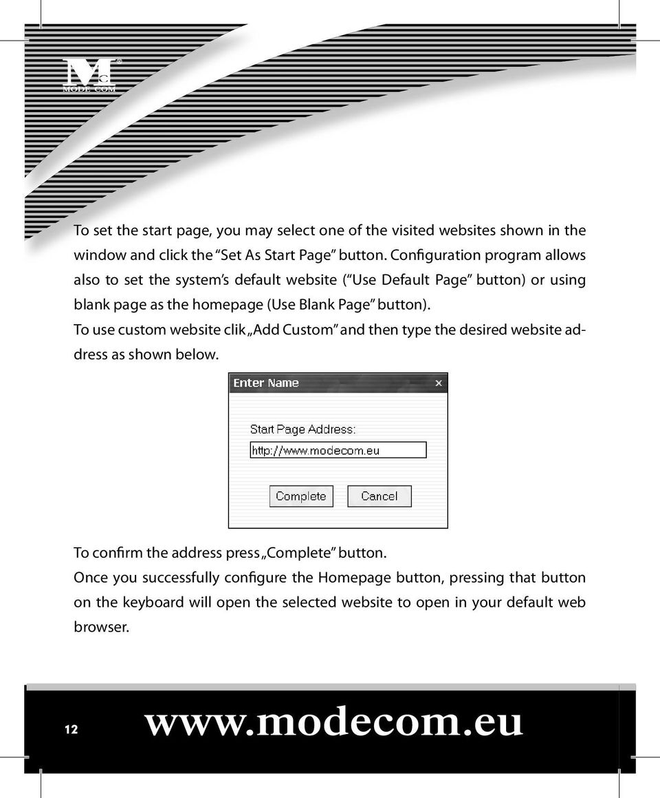 button). To use custom website clik Add Custom and then type the desired website address as shown below. To confirm the address press Complete button.