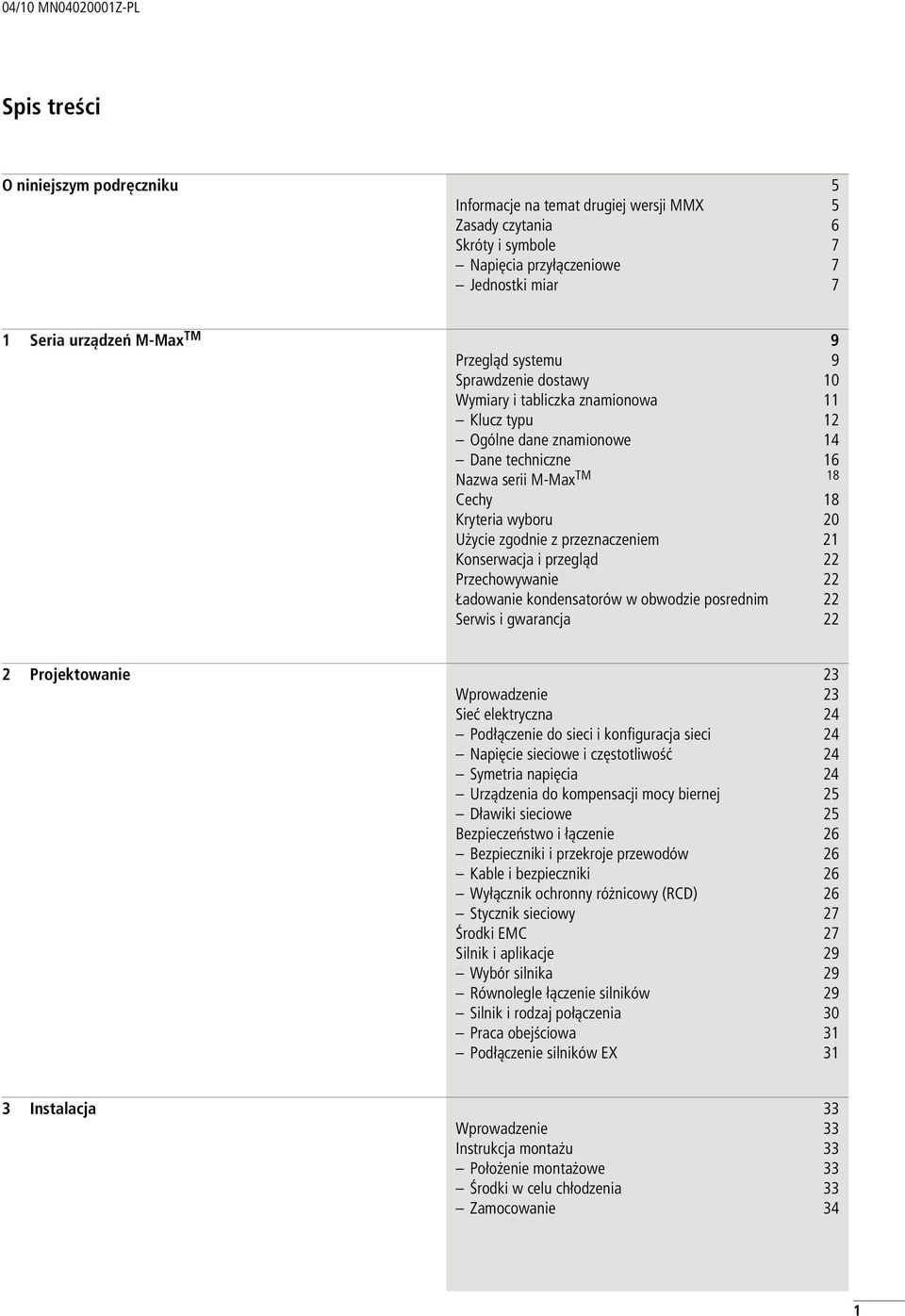 Użycie zgodnie z przeznaczeniem 21 Konserwacja i przegląd 22 Przecowywanie 22 Ładowanie kondensatorów w obwodzie posrednim 22 Serwis i gwarancja 22 2 Projektowanie 23 Wprowadzenie 23 Sieć elektryczna