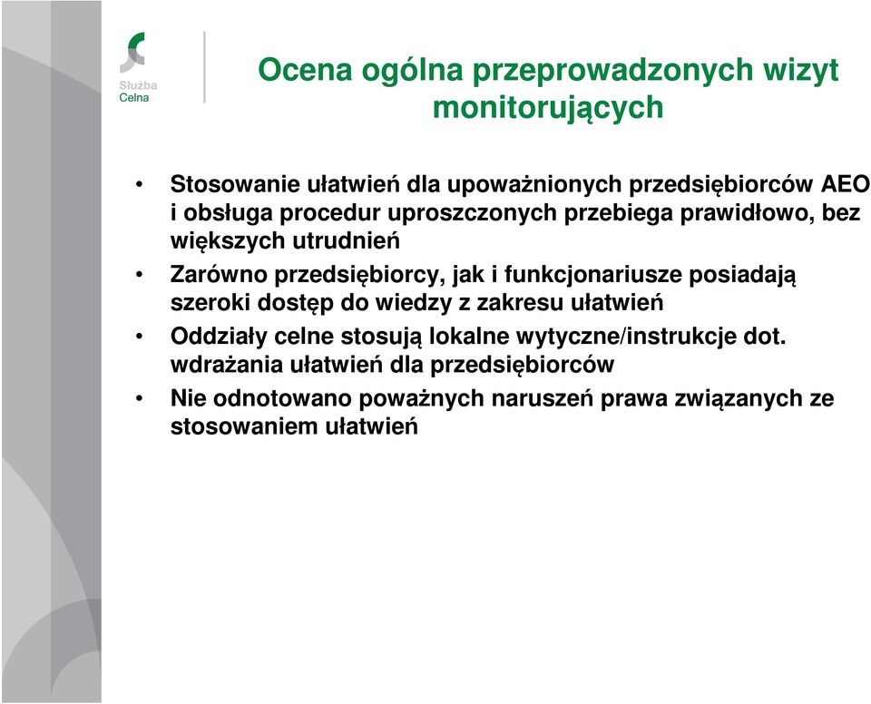 funkcjonariusze posiadają szeroki dostęp do wiedzy z zakresu ułatwień Oddziały celne stosują lokalne