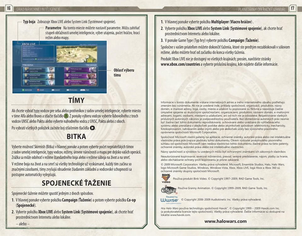 Vyberte položku Xbox LIVE alebo System Link (Systémové spojenie), ak chcete hrať prostredníctvom Internetu alebo lokálne. 3. V ponuke Game Type (Typ hry) vyberte položku Campaign (Ťaženie).
