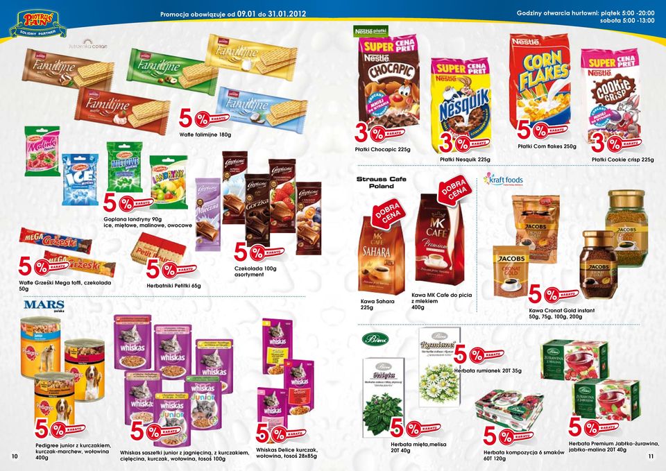 z mlekiem Kawa Cronat Gold instant 0g, 7g, 100g, 00g Herbata rumianek 0T g 10 Pedigree junior z kurczakiem, kurczak-marchew, wołowina Whiskas saszetki junior z jagnięciną, z kurczakiem,