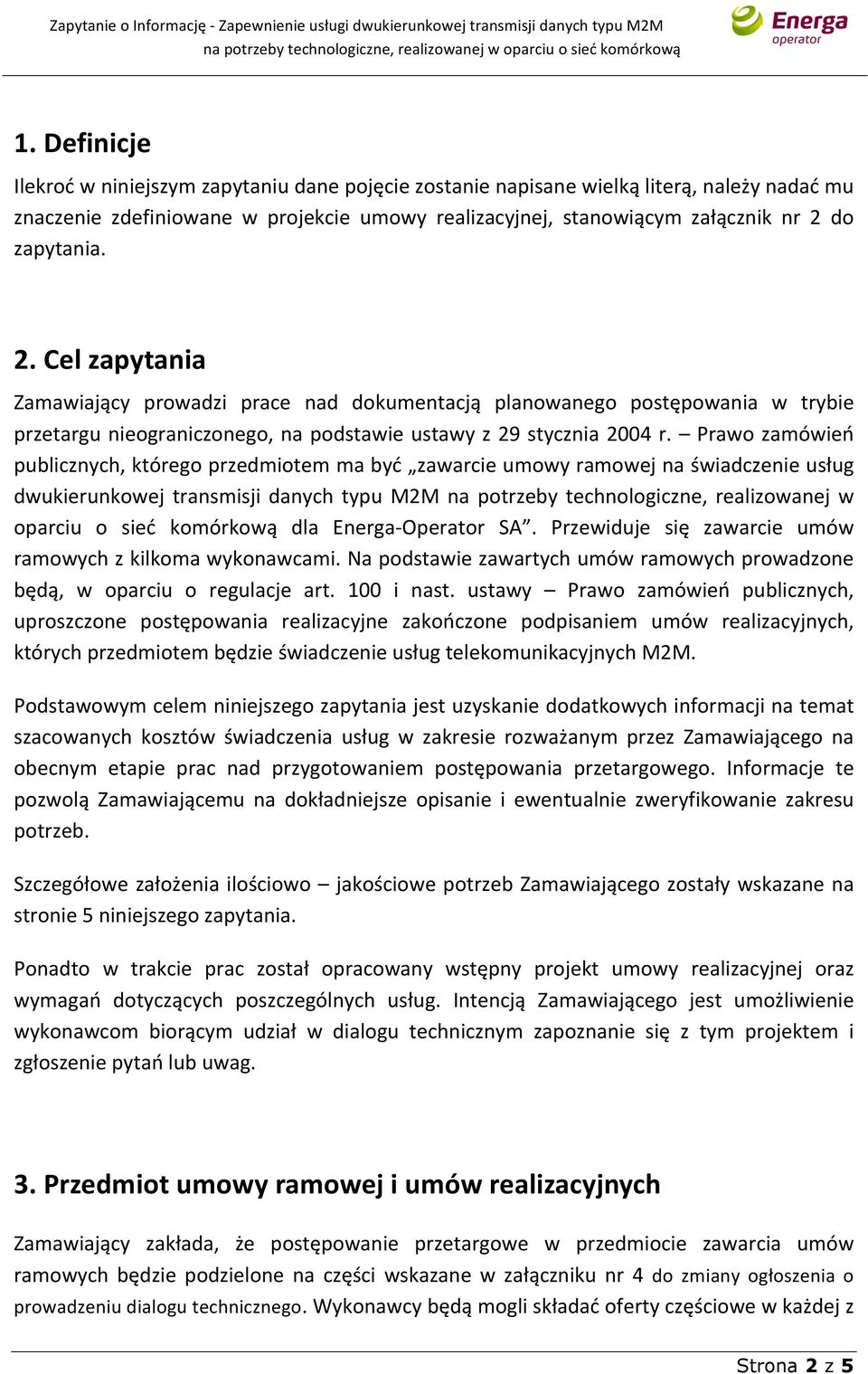 Prawo zamówień publicznych, którego przedmiotem ma być zawarcie umowy ramowej na świadczenie usług dwukierunkowej transmisji danych typu M2M na potrzeby technologiczne, realizowanej w oparciu o sieć