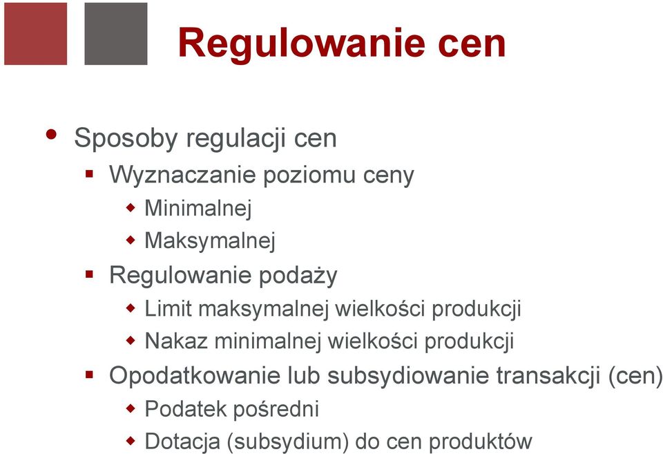 produkcji Nakaz minimalnej wielkości produkcji Opodatkowanie lub