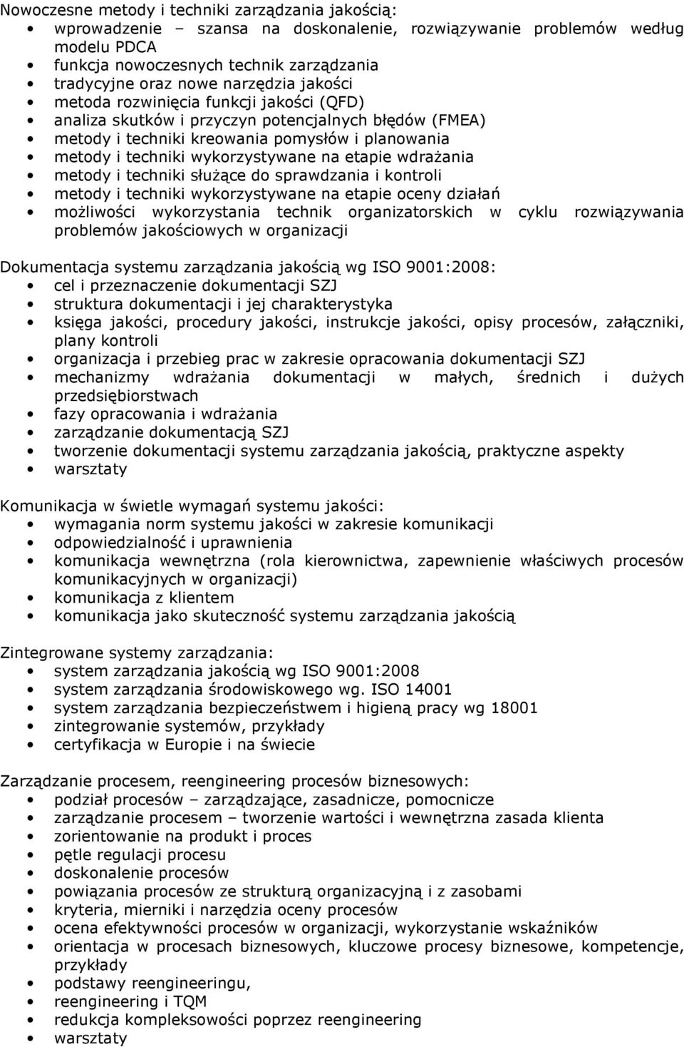 etapie wdrażania metody i techniki służące do sprawdzania i kontroli metody i techniki wykorzystywane na etapie oceny działań możliwości wykorzystania technik organizatorskich w cyklu rozwiązywania