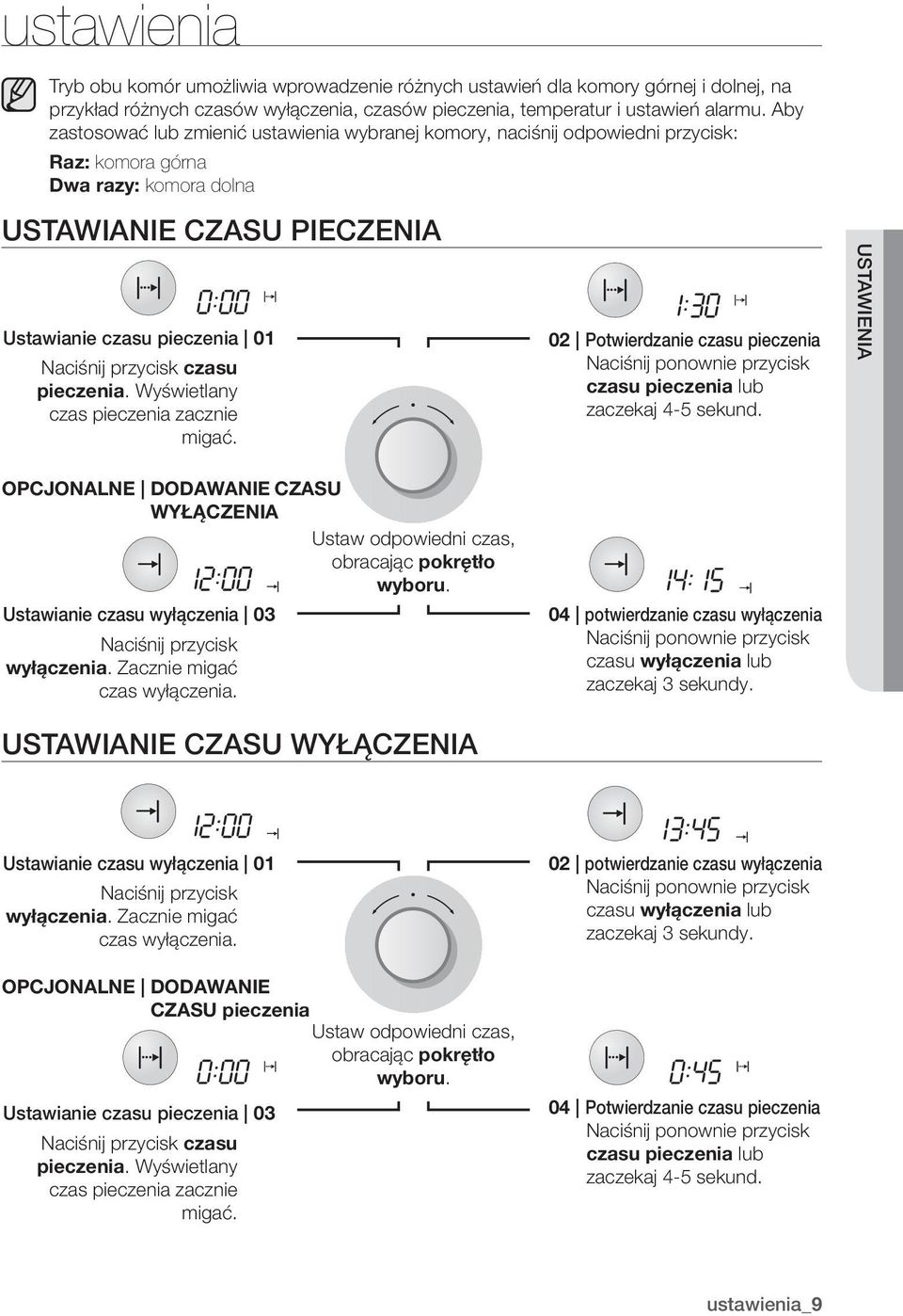 przycisk czasu pieczenia. Wyświetlany czas pieczenia zacznie migać. 02 Potwierdzanie czasu pieczenia Naciśnij ponownie przycisk czasu pieczenia lub zaczekaj 4-5 sekund.