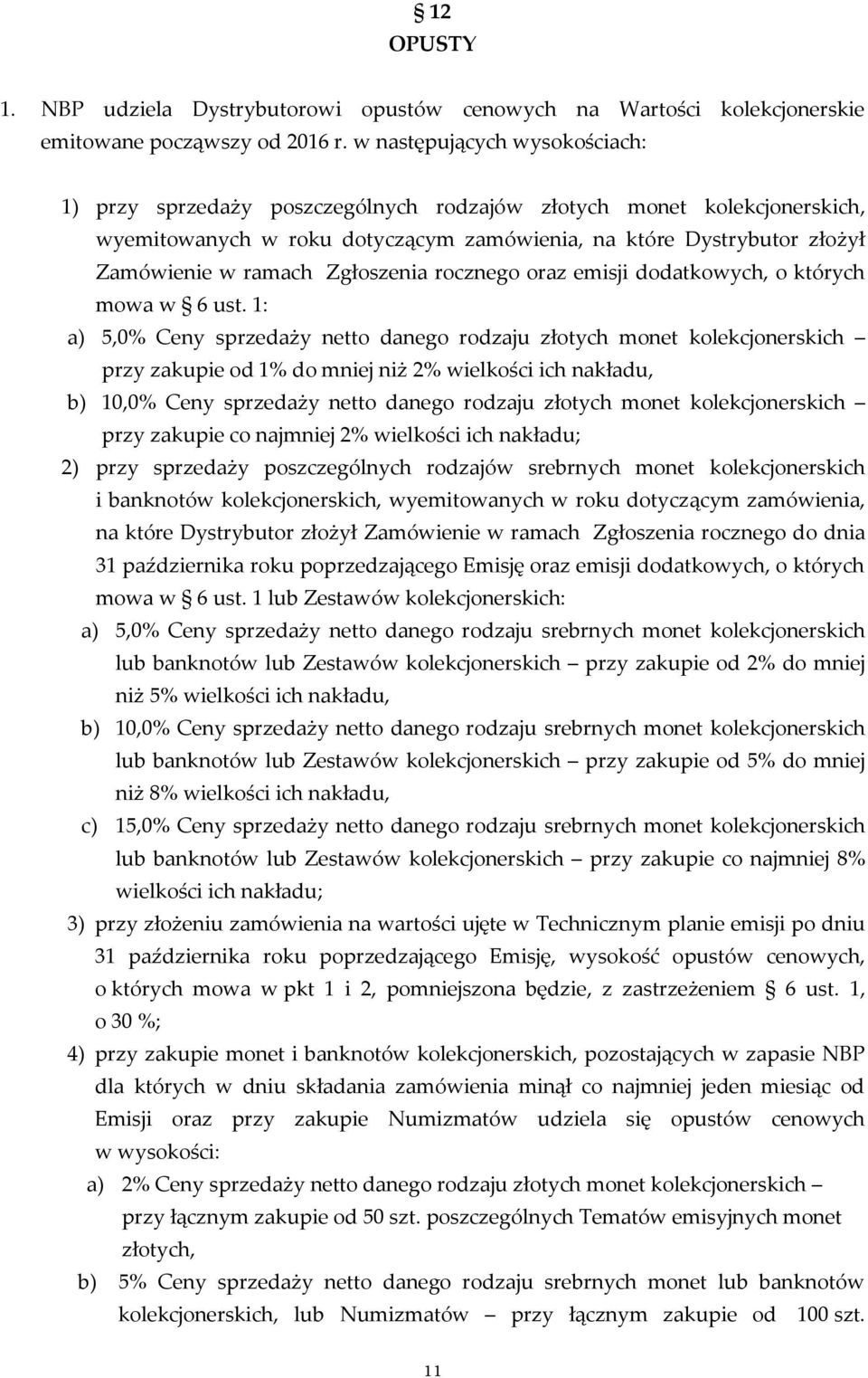 Zgłoszenia rocznego oraz emisji dodatkowych, o których mowa w 6 ust.