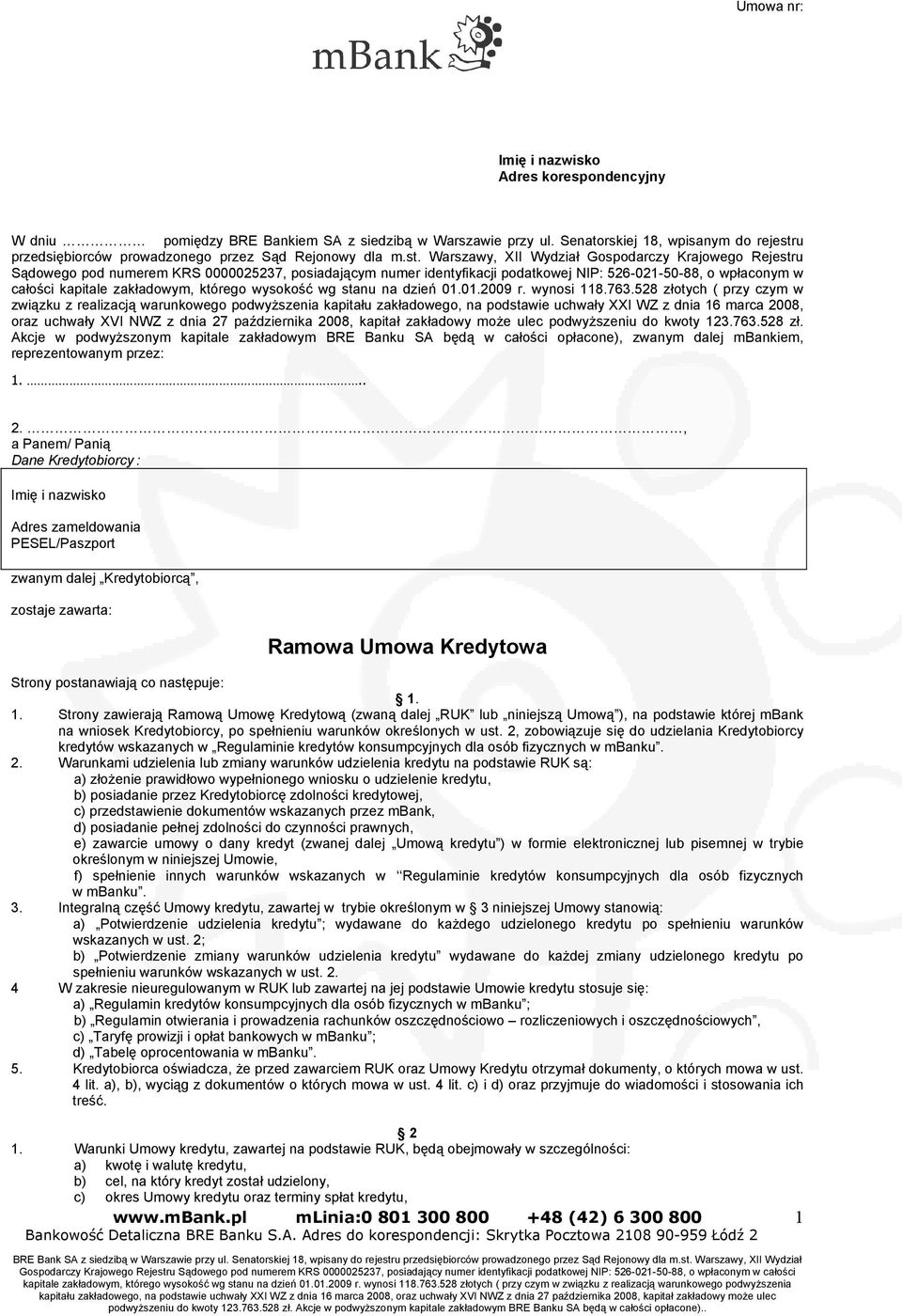 Warszawy, XII Wydział Gospodarczy Krajowego Rejestru Sądowego pod numerem KRS 0000025237, posiadającym numer identyfikacji podatkowej NIP: 526-021-50-88, o wpłaconym w całości kapitale zakładowym,