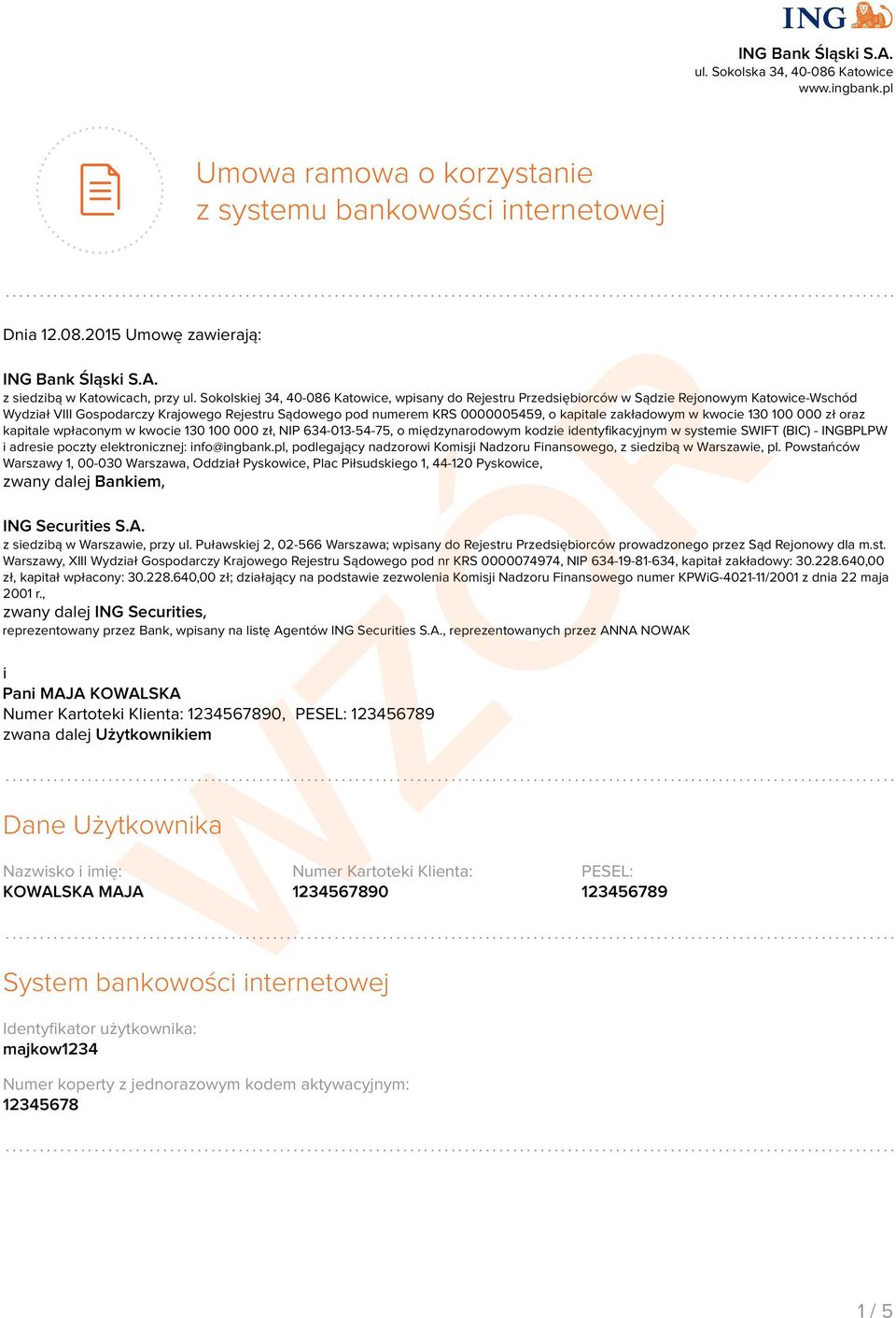 zakładowym w kwocie 130 100 000 zł oraz kapitale wpłaconym w kwocie 130 100 000 zł, NIP 634-013-54-75, o międzynarodowym kodzie identyfikacyjnym w systemie SWIFT (BIC) - INGBPLPW i adresie poczty