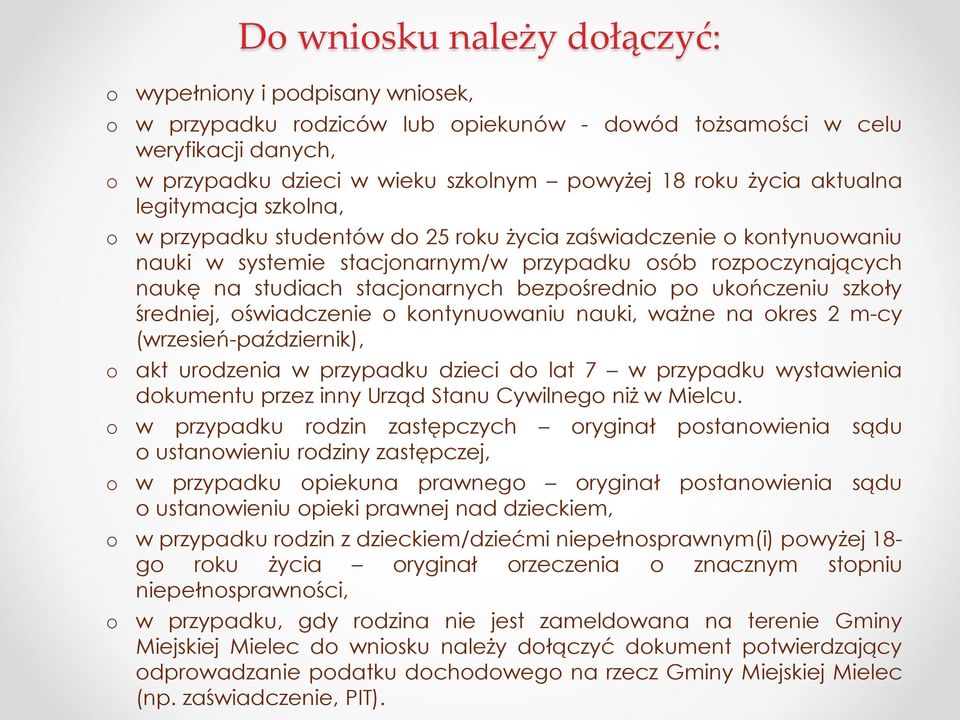 stacjonarnych bezpośrednio po ukończeniu szkoły średniej, oświadczenie o kontynuowaniu nauki, ważne na okres 2 m-cy (wrzesień-październik), akt urodzenia w przypadku dzieci do lat 7 w przypadku