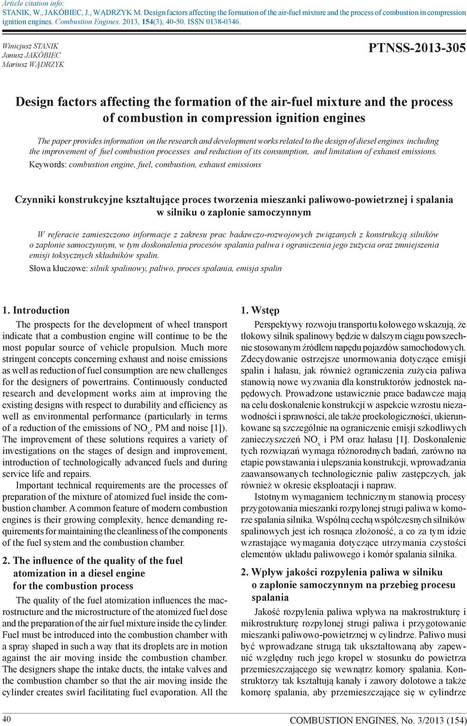 Winicjusz Stanik Janusz Jakóbiec Mariusz Wądrzyk PTNSS-2013-305 Design factors affecting the formation of the air-fuel mixture and the process of combustion in compression ignition engines The paper