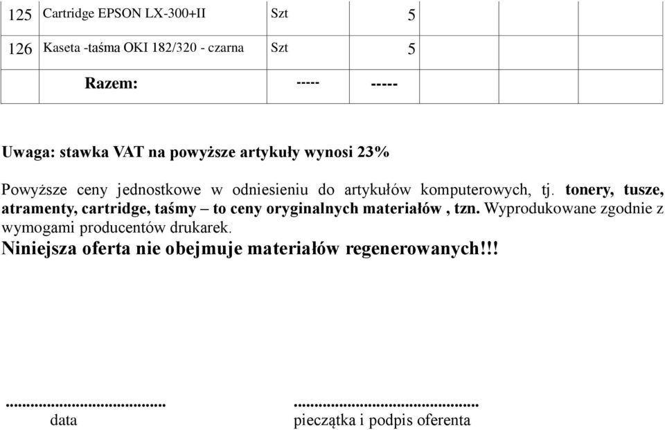 tonery, tusze, atramenty, cartridge, taśmy to ceny oryginalnych materiałów, tzn.