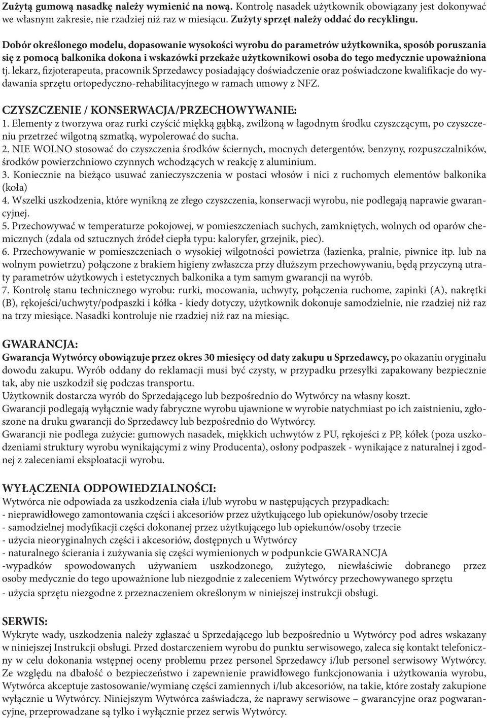 upoważniona tj. lekarz, fizjoterapeuta, pracownik Sprzedawcy posiadający doświadczenie oraz poświadczone kwalifikacje do wydawania sprzętu ortopedyczno-rehabilitacyjnego w ramach umowy z NFZ.