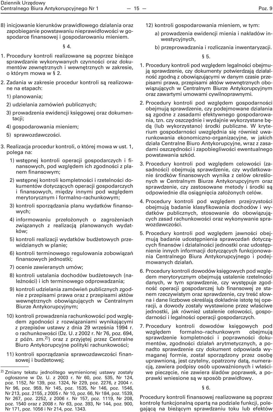 5) sprawozdawczości. 3. Realizacja procedur kontroli, o której mowa w ust.