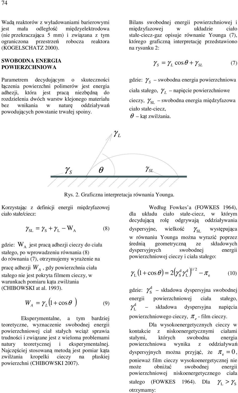 bez wnikania w naturę oddziaływań powodujących powstanie trwałej spoiny.