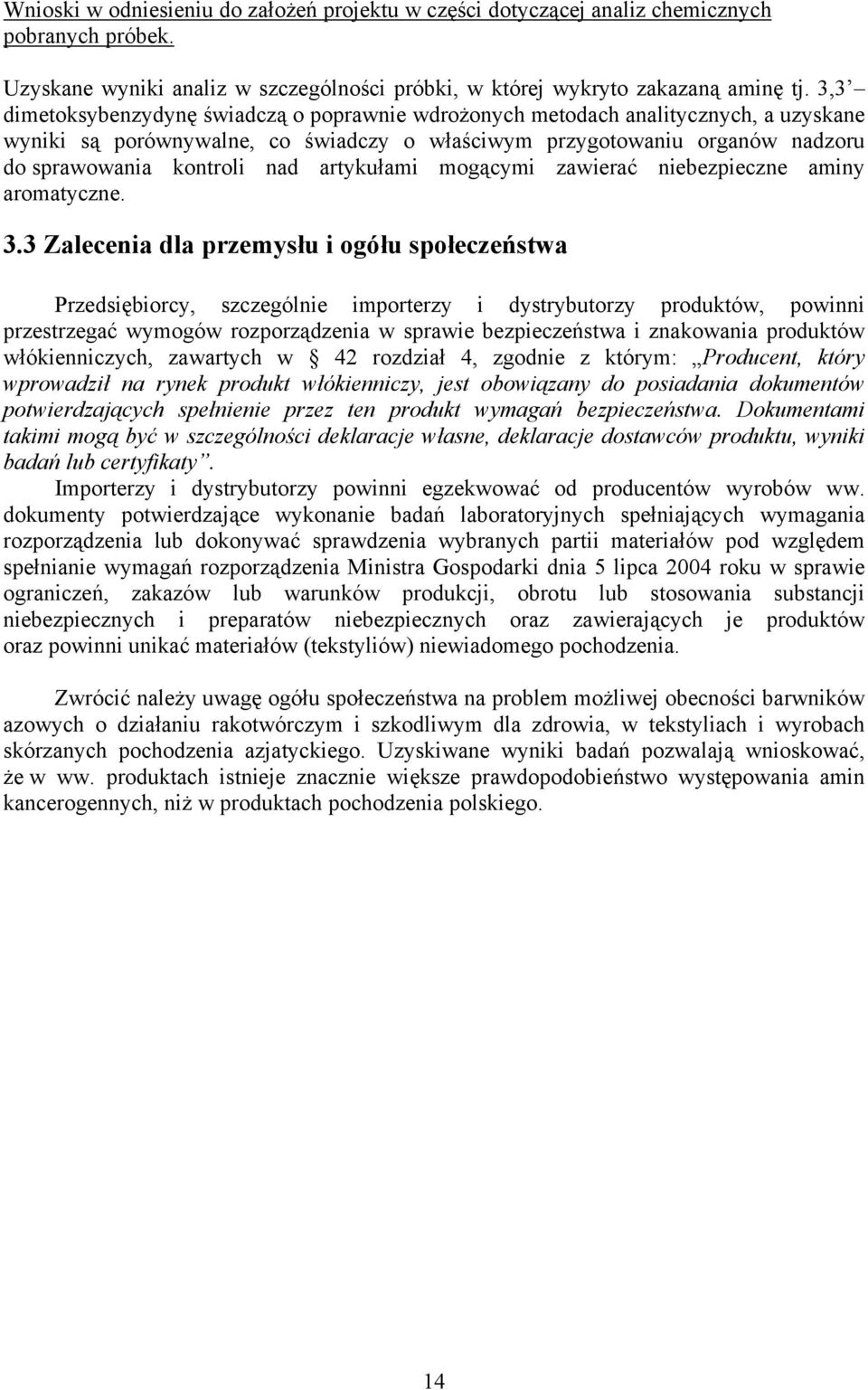 artykułami mogącymi zawierać niebezpieczne aminy aromatyczne. 3.