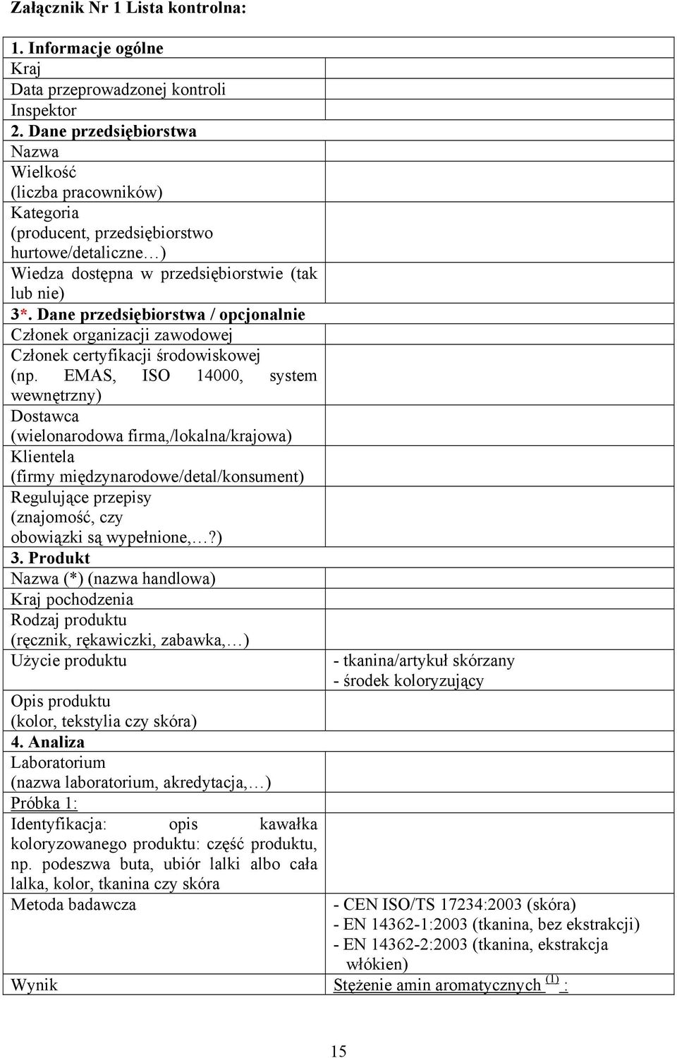 Dane przedsiębiorstwa / opcjonalnie Członek organizacji zawodowej Członek certyfikacji środowiskowej (np.