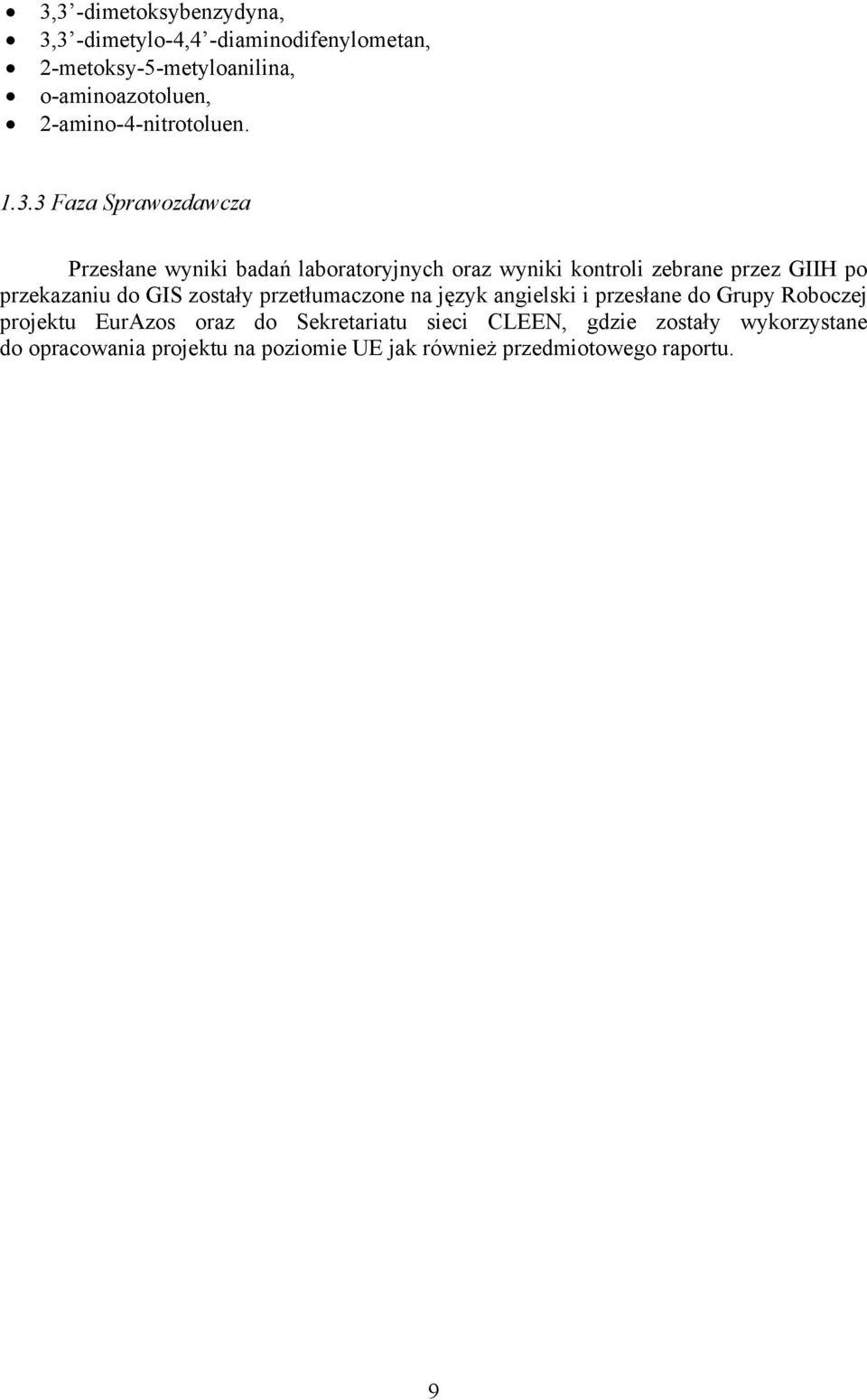 3 Faza Sprawozdawcza Przesłane wyniki badań laboratoryjnych oraz wyniki kontroli zebrane przez GIIH po przekazaniu do GIS