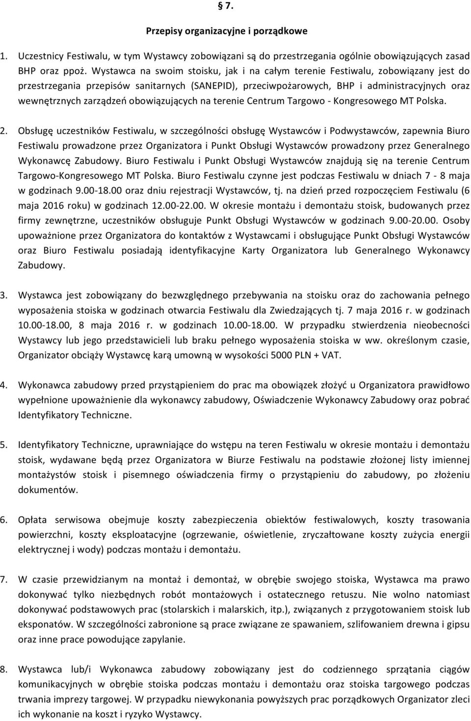 obowiązujących na terenie Centrum Targowo - Kongresowego MT Polska. 2.